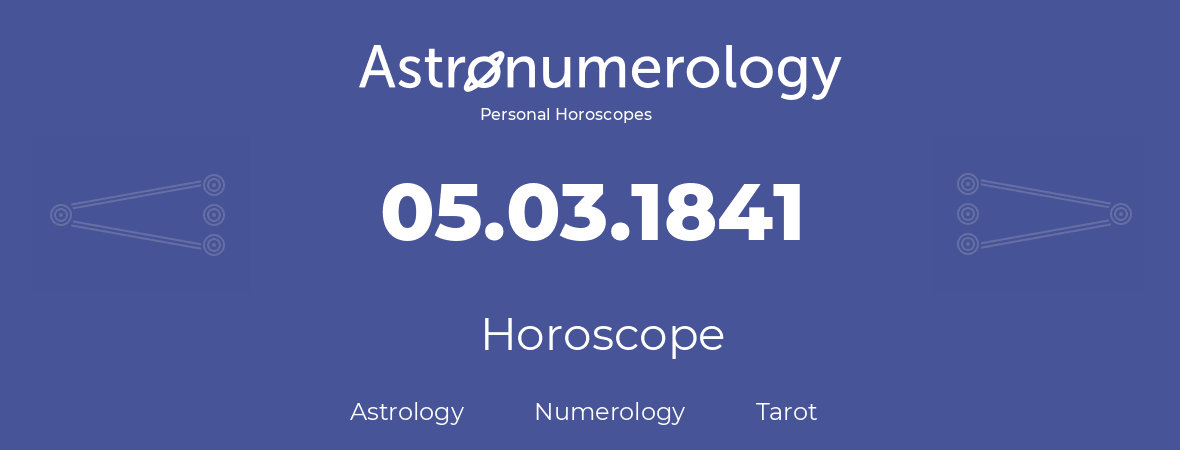 Horoscope for birthday (born day): 05.03.1841 (March 05, 1841)