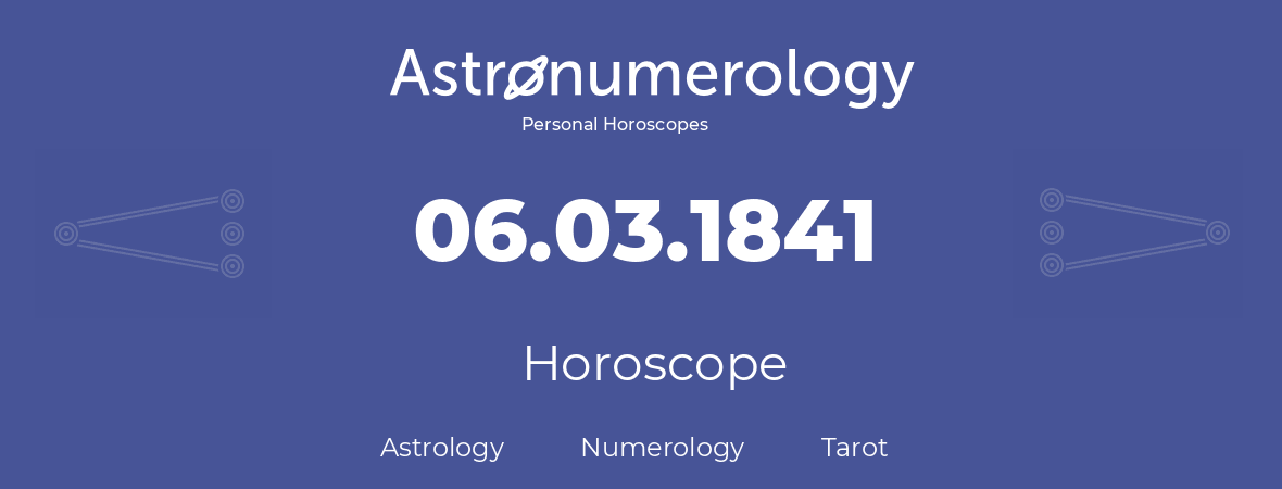 Horoscope for birthday (born day): 06.03.1841 (March 6, 1841)