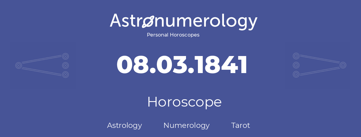 Horoscope for birthday (born day): 08.03.1841 (March 8, 1841)