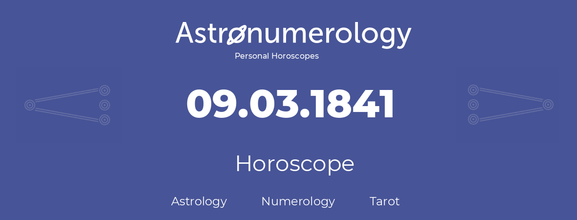 Horoscope for birthday (born day): 09.03.1841 (March 09, 1841)