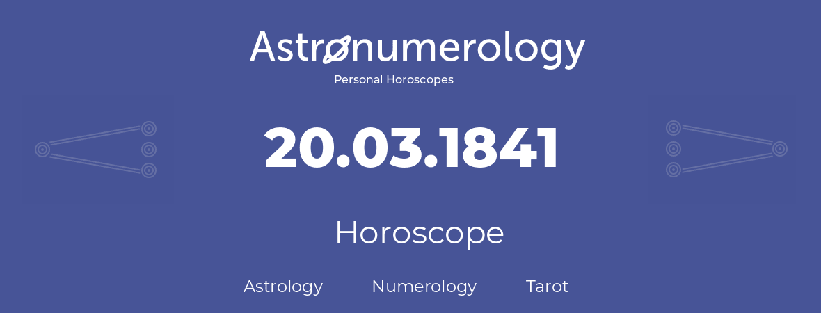 Horoscope for birthday (born day): 20.03.1841 (March 20, 1841)