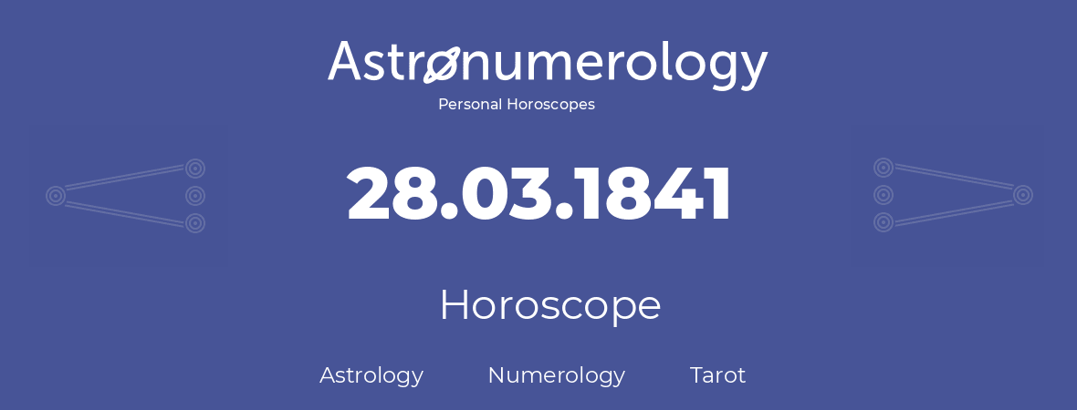 Horoscope for birthday (born day): 28.03.1841 (March 28, 1841)