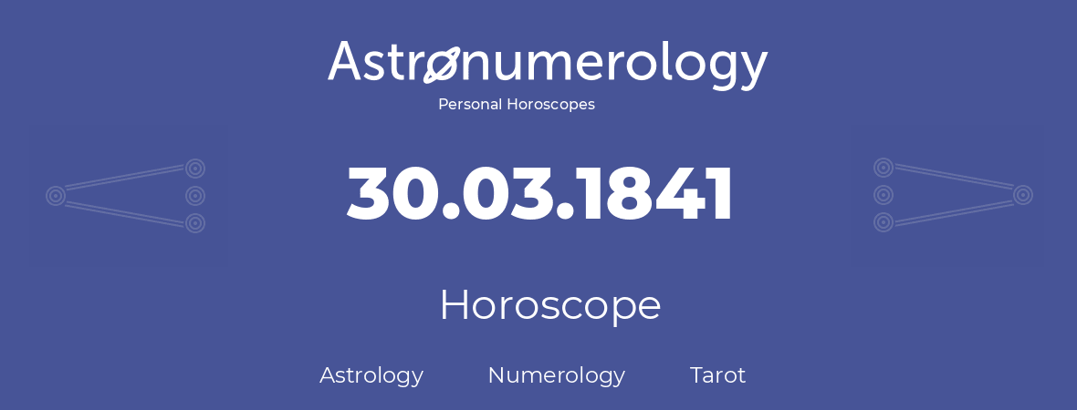 Horoscope for birthday (born day): 30.03.1841 (March 30, 1841)