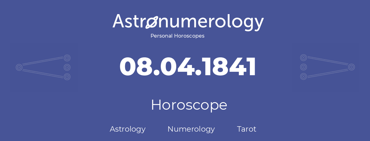 Horoscope for birthday (born day): 08.04.1841 (April 8, 1841)