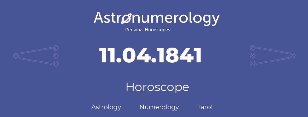 Horoscope for birthday (born day): 11.04.1841 (April 11, 1841)