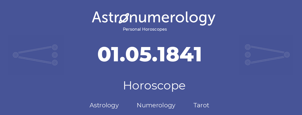 Horoscope for birthday (born day): 01.05.1841 (May 1, 1841)