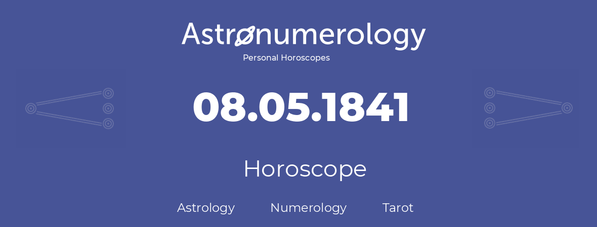 Horoscope for birthday (born day): 08.05.1841 (May 08, 1841)