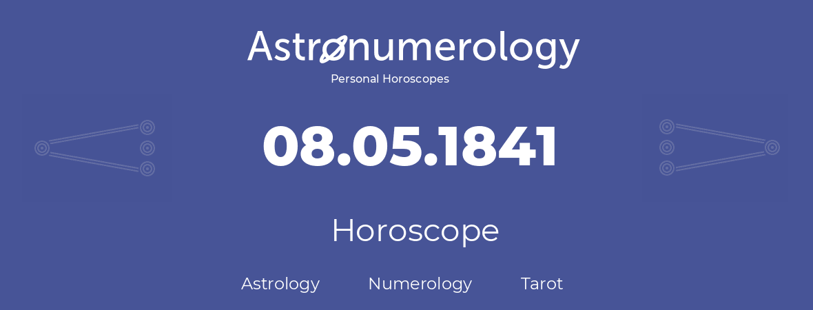 Horoscope for birthday (born day): 08.05.1841 (May 8, 1841)