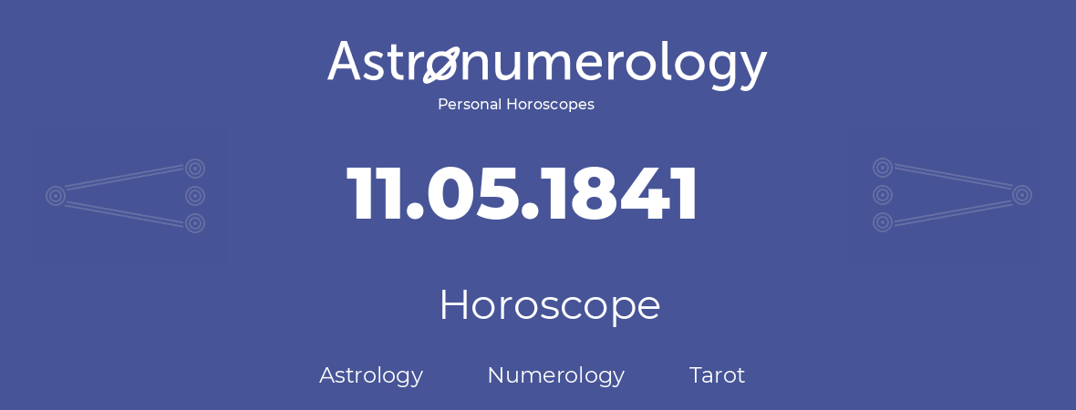 Horoscope for birthday (born day): 11.05.1841 (May 11, 1841)