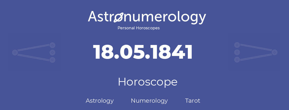 Horoscope for birthday (born day): 18.05.1841 (May 18, 1841)