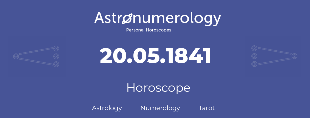 Horoscope for birthday (born day): 20.05.1841 (May 20, 1841)