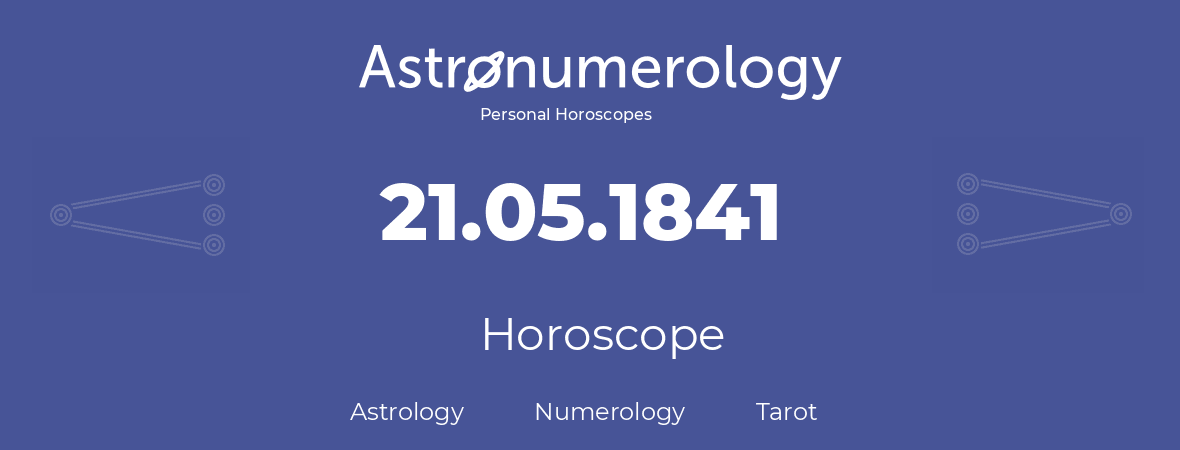 Horoscope for birthday (born day): 21.05.1841 (May 21, 1841)