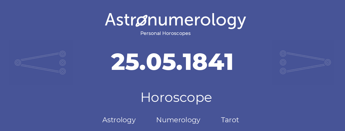 Horoscope for birthday (born day): 25.05.1841 (May 25, 1841)