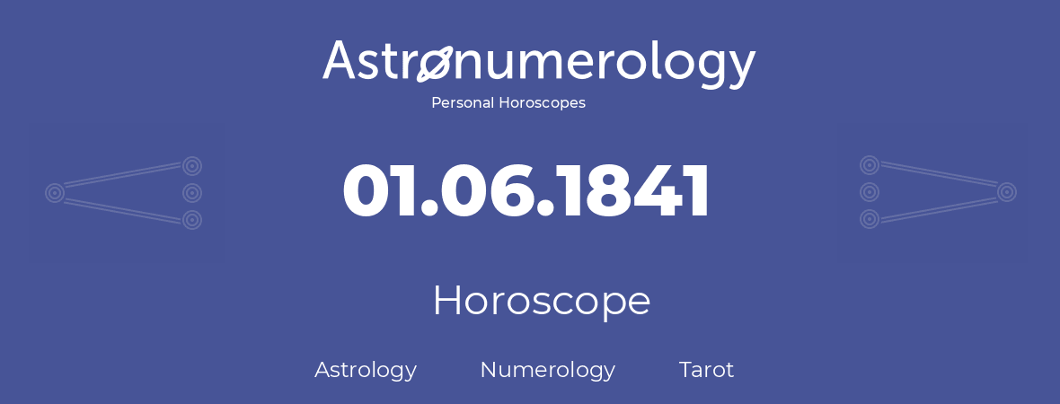 Horoscope for birthday (born day): 01.06.1841 (June 1, 1841)