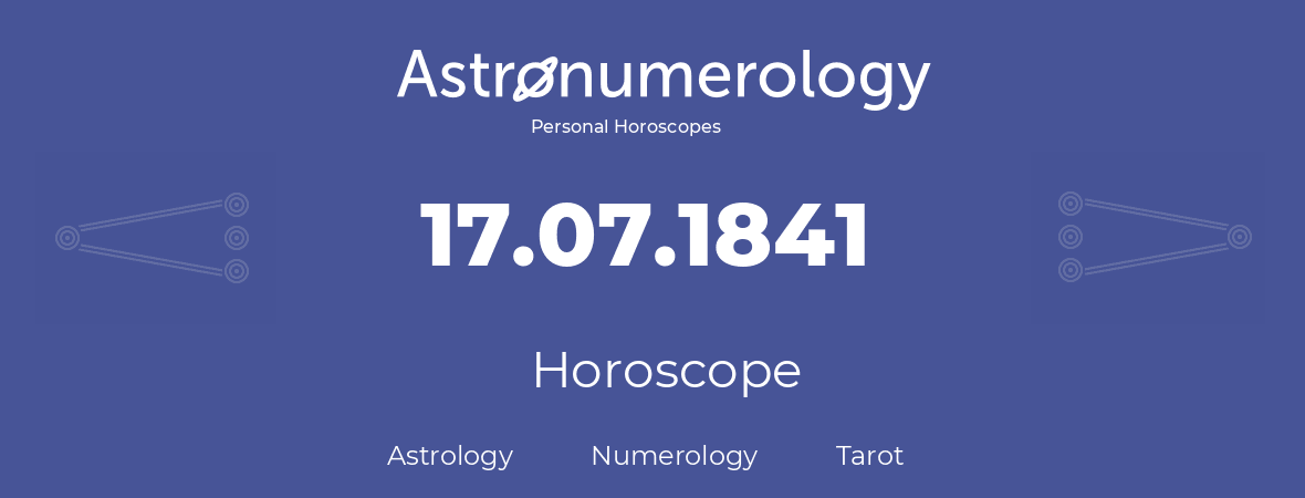 Horoscope for birthday (born day): 17.07.1841 (July 17, 1841)