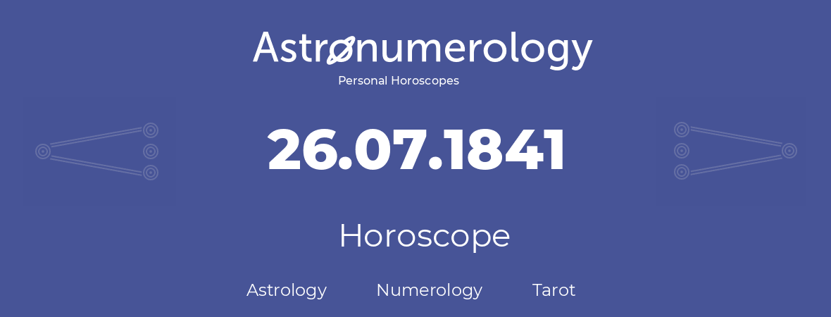 Horoscope for birthday (born day): 26.07.1841 (July 26, 1841)