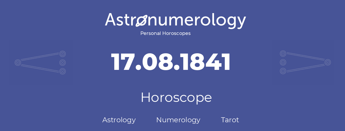 Horoscope for birthday (born day): 17.08.1841 (August 17, 1841)