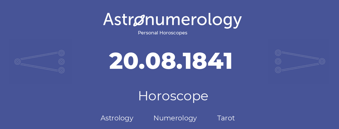 Horoscope for birthday (born day): 20.08.1841 (August 20, 1841)