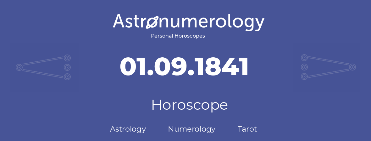 Horoscope for birthday (born day): 01.09.1841 (September 01, 1841)