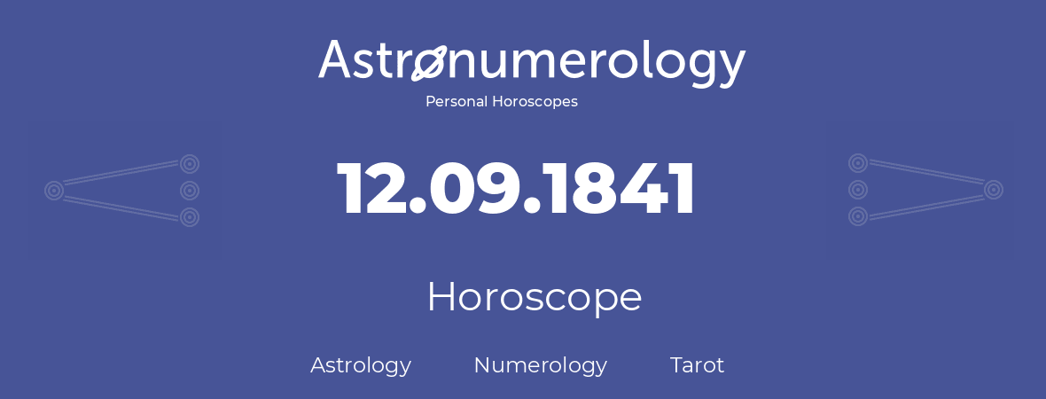 Horoscope for birthday (born day): 12.09.1841 (September 12, 1841)