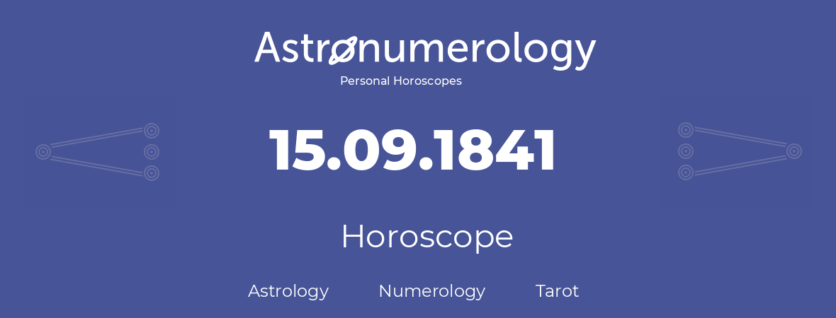 Horoscope for birthday (born day): 15.09.1841 (September 15, 1841)