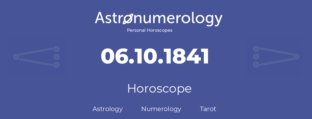 Horoscope for birthday (born day): 06.10.1841 (Oct 06, 1841)