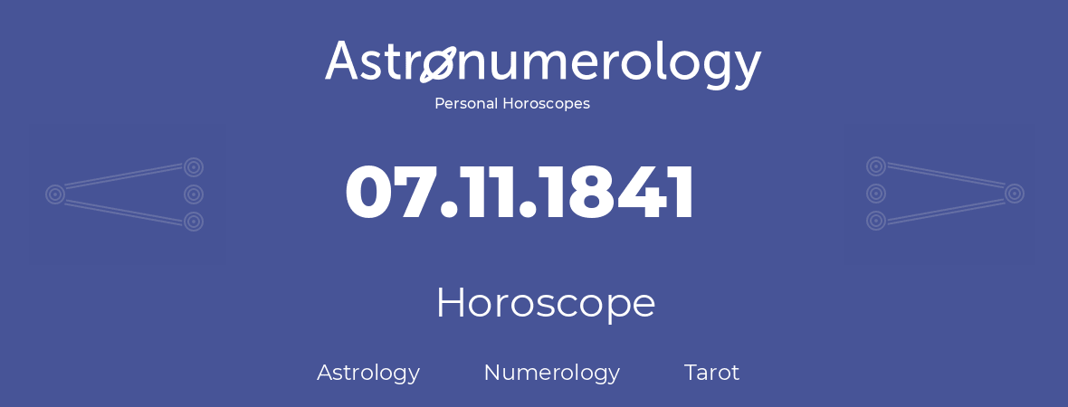 Horoscope for birthday (born day): 07.11.1841 (November 07, 1841)