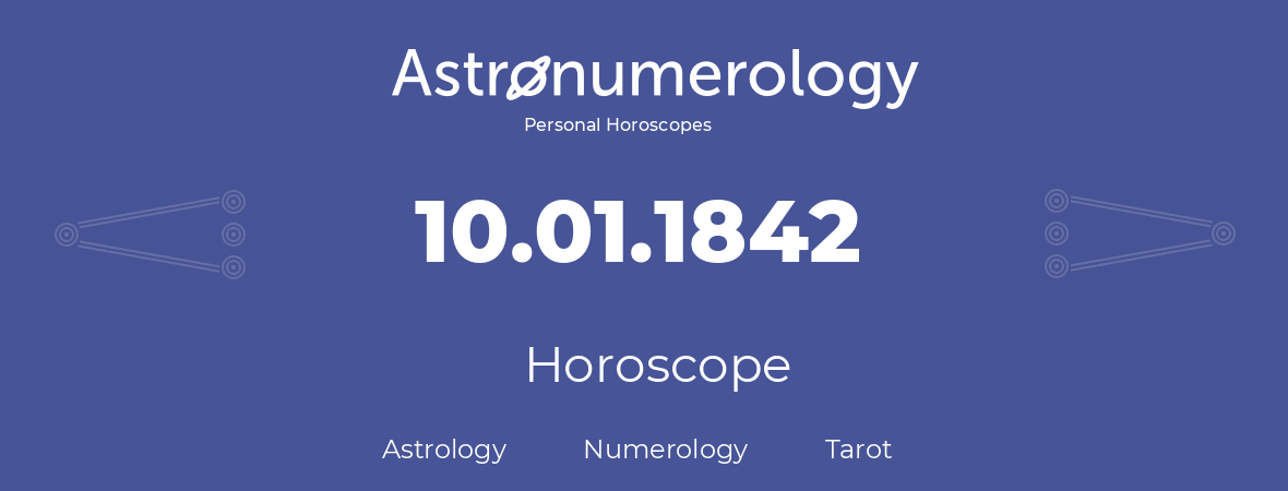 Horoscope for birthday (born day): 10.01.1842 (January 10, 1842)