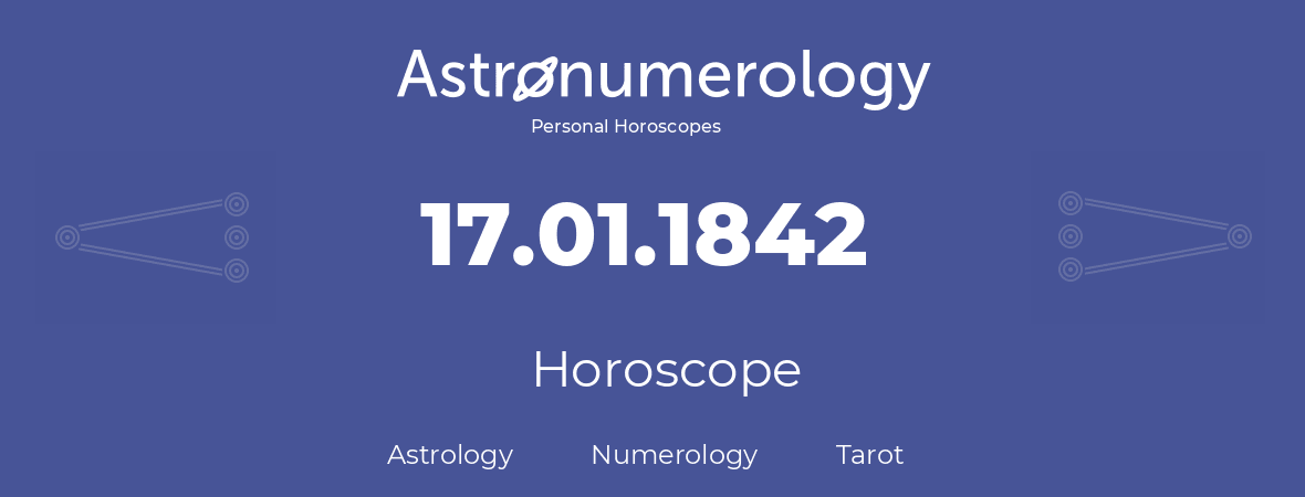 Horoscope for birthday (born day): 17.01.1842 (January 17, 1842)