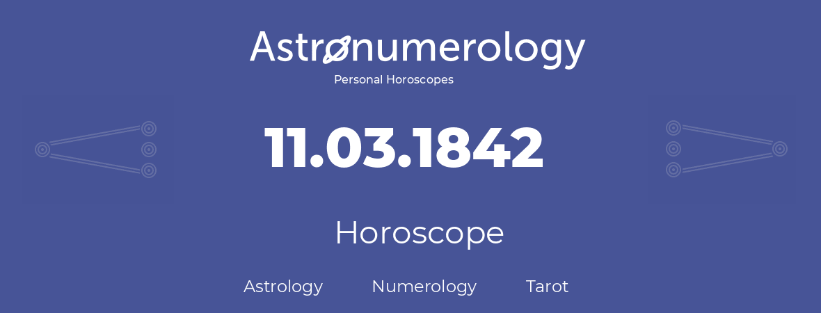 Horoscope for birthday (born day): 11.03.1842 (March 11, 1842)
