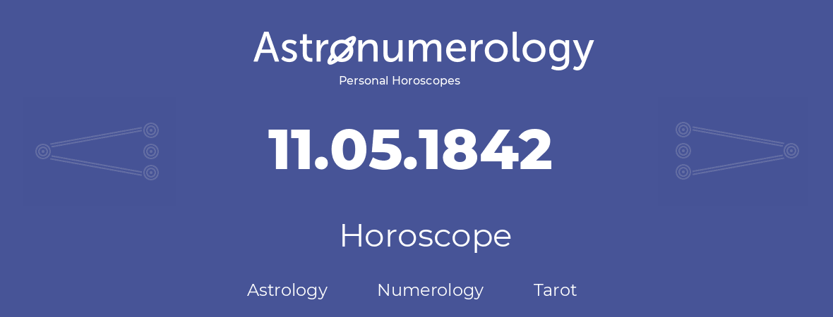 Horoscope for birthday (born day): 11.05.1842 (May 11, 1842)