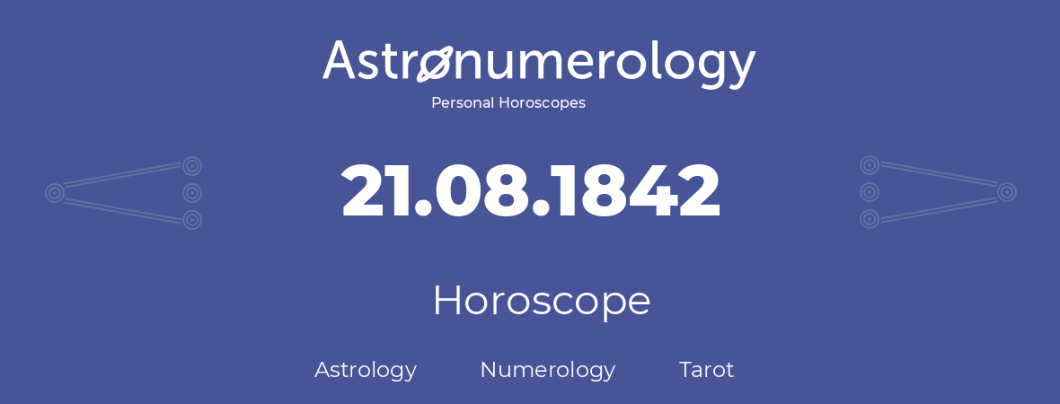 Horoscope for birthday (born day): 21.08.1842 (August 21, 1842)
