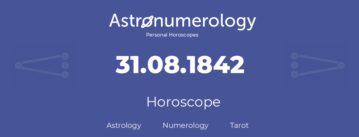 Horoscope for birthday (born day): 31.08.1842 (August 31, 1842)