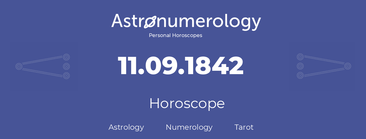 Horoscope for birthday (born day): 11.09.1842 (September 11, 1842)