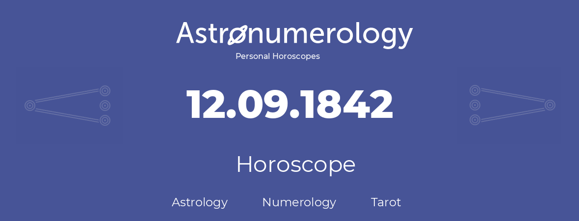 Horoscope for birthday (born day): 12.09.1842 (September 12, 1842)