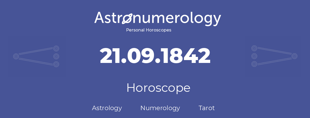 Horoscope for birthday (born day): 21.09.1842 (September 21, 1842)