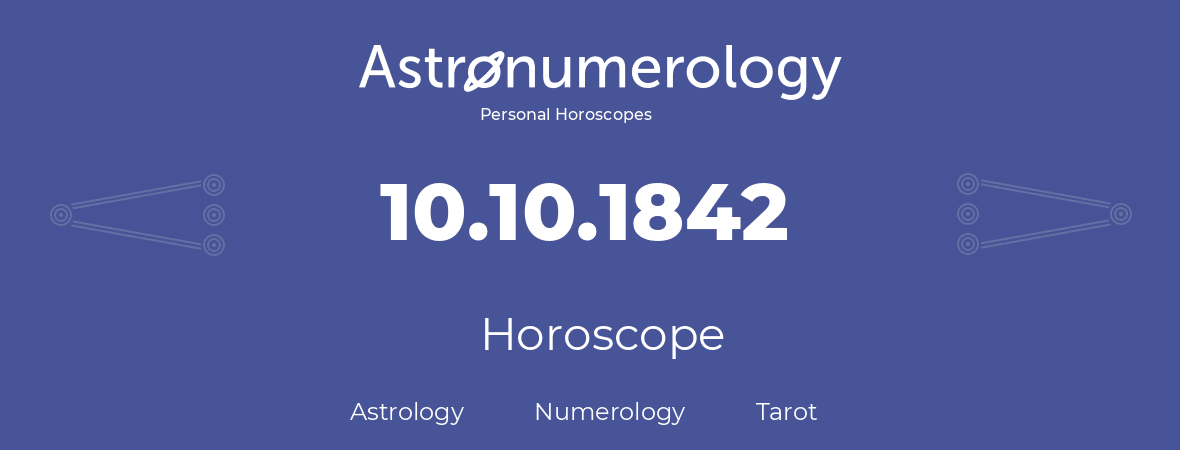 Horoscope for birthday (born day): 10.10.1842 (Oct 10, 1842)