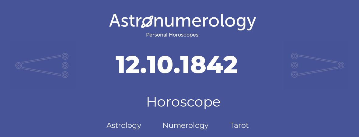 Horoscope for birthday (born day): 12.10.1842 (Oct 12, 1842)