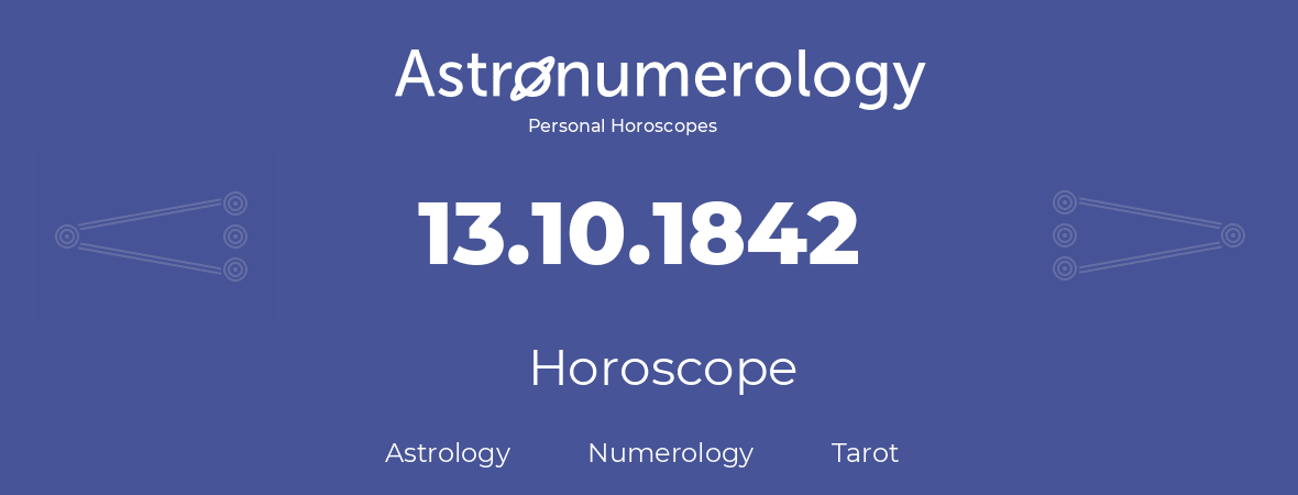 Horoscope for birthday (born day): 13.10.1842 (Oct 13, 1842)