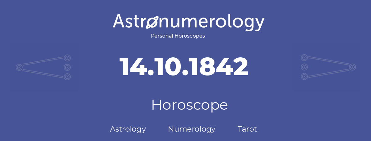 Horoscope for birthday (born day): 14.10.1842 (Oct 14, 1842)