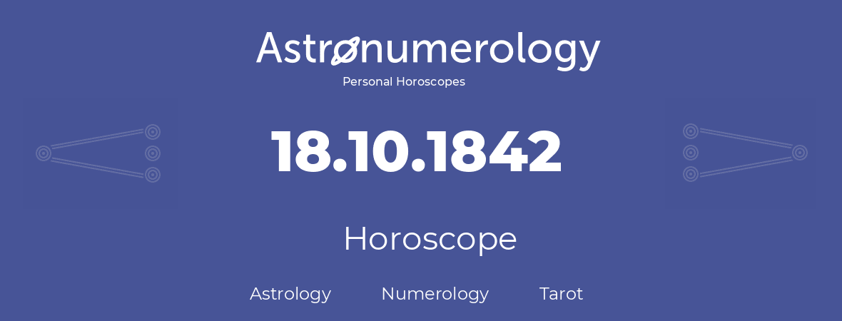 Horoscope for birthday (born day): 18.10.1842 (Oct 18, 1842)