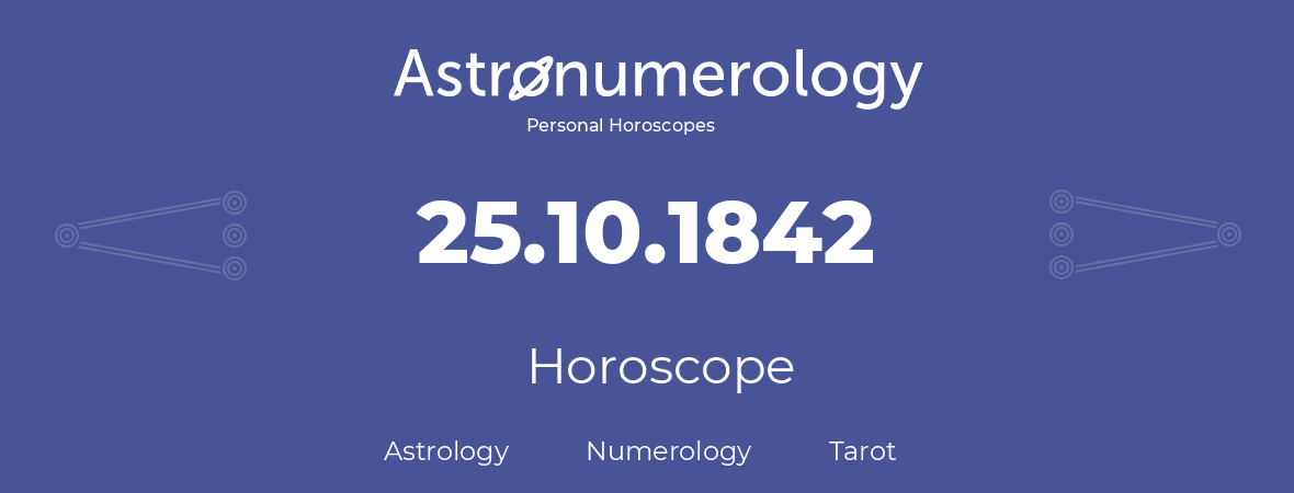 Horoscope for birthday (born day): 25.10.1842 (Oct 25, 1842)