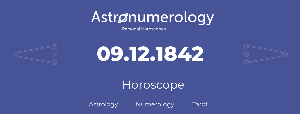 Horoscope for birthday (born day): 09.12.1842 (December 9, 1842)