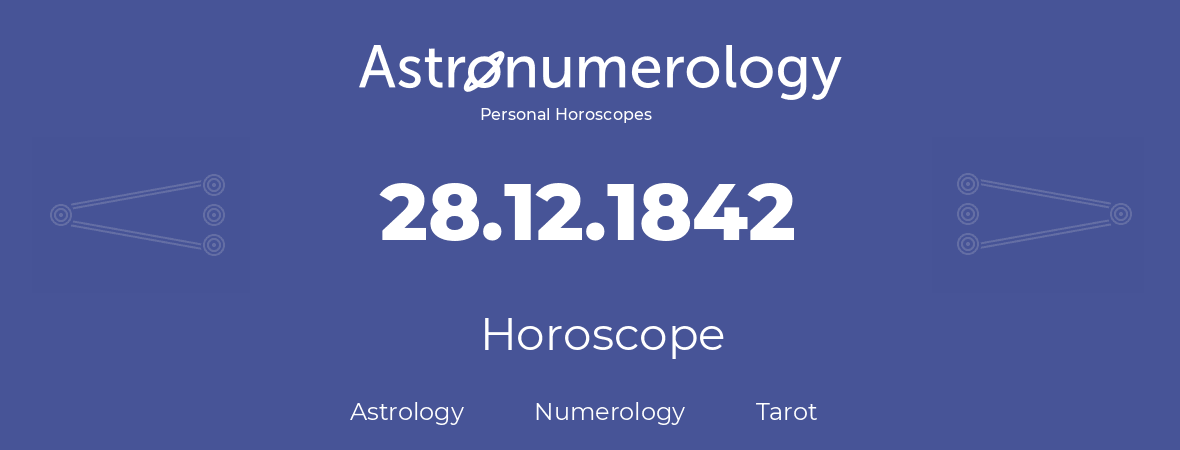 Horoscope for birthday (born day): 28.12.1842 (December 28, 1842)