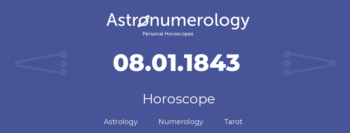 Horoscope for birthday (born day): 08.01.1843 (January 8, 1843)