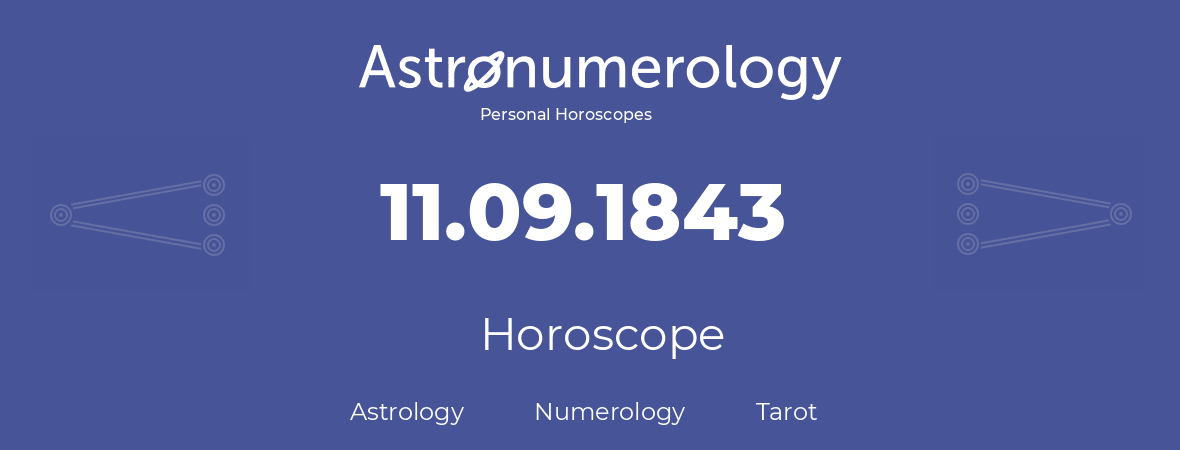 Horoscope for birthday (born day): 11.09.1843 (September 11, 1843)