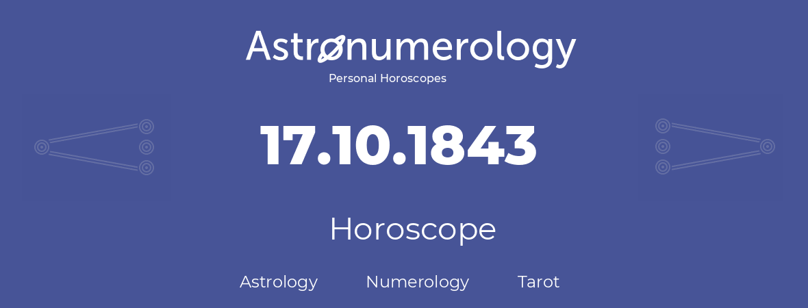 Horoscope for birthday (born day): 17.10.1843 (Oct 17, 1843)