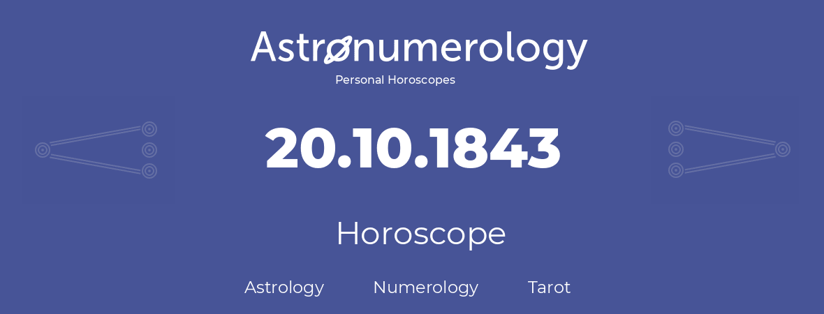 Horoscope for birthday (born day): 20.10.1843 (Oct 20, 1843)