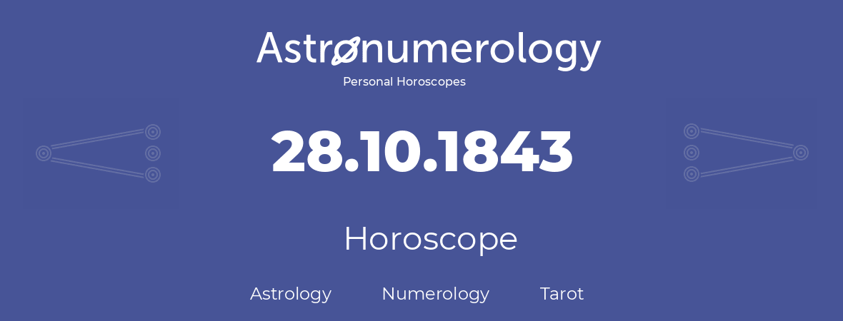 Horoscope for birthday (born day): 28.10.1843 (Oct 28, 1843)