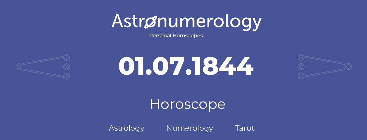 Horoscope for birthday (born day): 01.07.1844 (July 01, 1844)